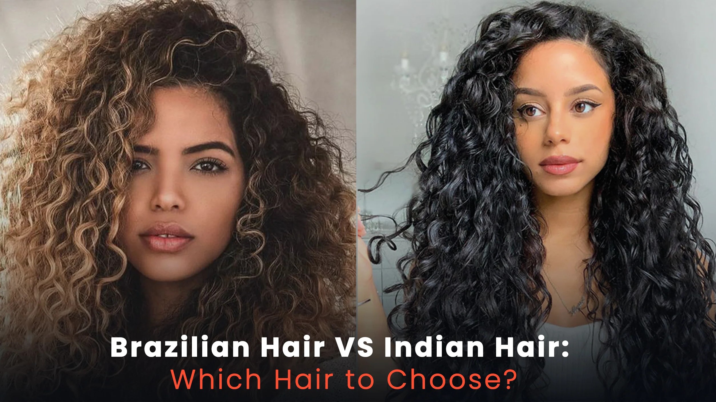 Which Is Better Indian or Brazilian Hair