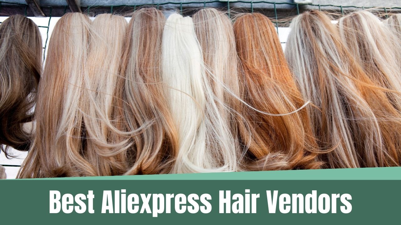 Best Aliexpress Hair Vendors